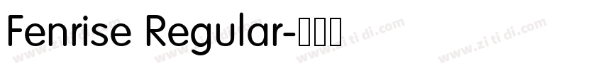 Fenrise Regular字体转换 Fenrise Regular字体转换